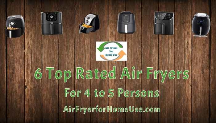 6 Top Rated Air Fryers for 4-5 People-featured image