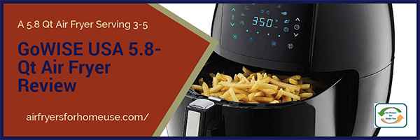 GoWISE USA 5.8 Qt Air Fryer Featured Image