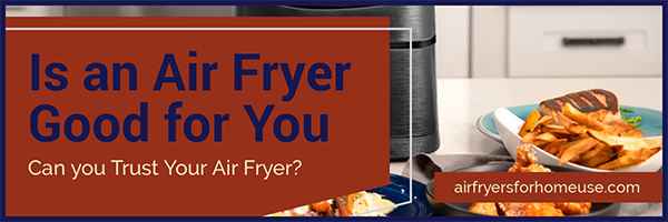 Is an Air Fryer Good for You Featured Image