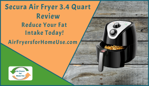 Secura 3.4Qt Air Fryerr Review - Ffeatured Image